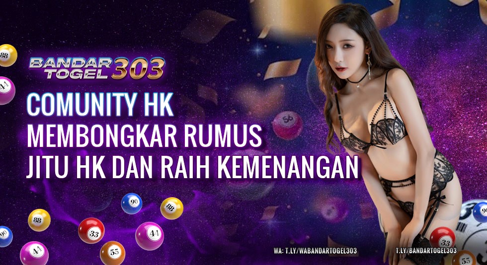 Comunity HK – Membongkar Rumus Jitu HK Bersama Bandartogel303