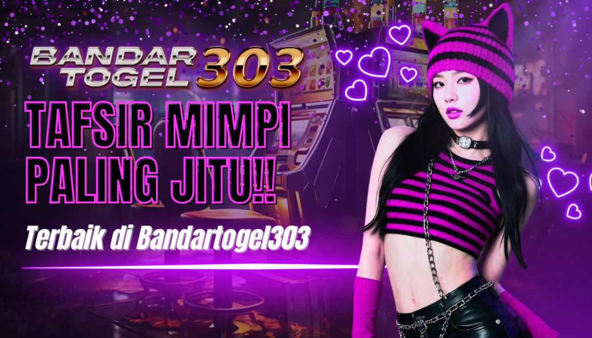Pelajari Tafsir Mimpi dan Menang Besar di Bandartogel303!